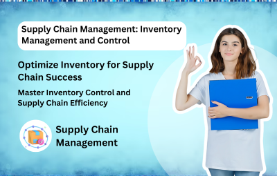 Supply Chain Management : Inventory Management and Control
